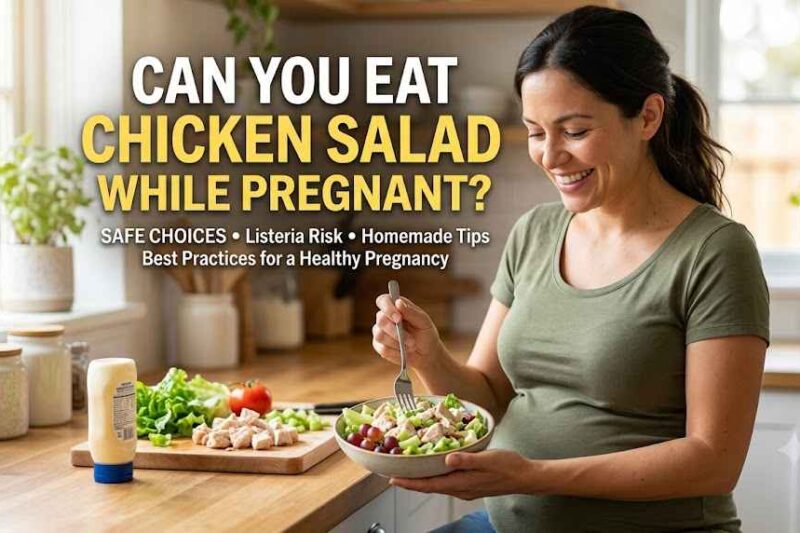 Can You Eat Chicken Salad While Pregnant? (Skip vs. Safe)