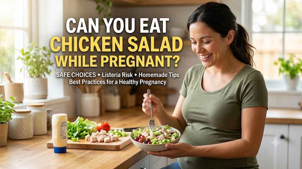 can you eat chicken salad while pregnant