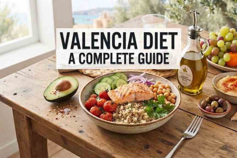 The Valencia Diet Guide: Benefits, Meal Plans & Weight Loss